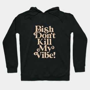 Bish Don't Kill My Vibe 436D5F green peach Hoodie